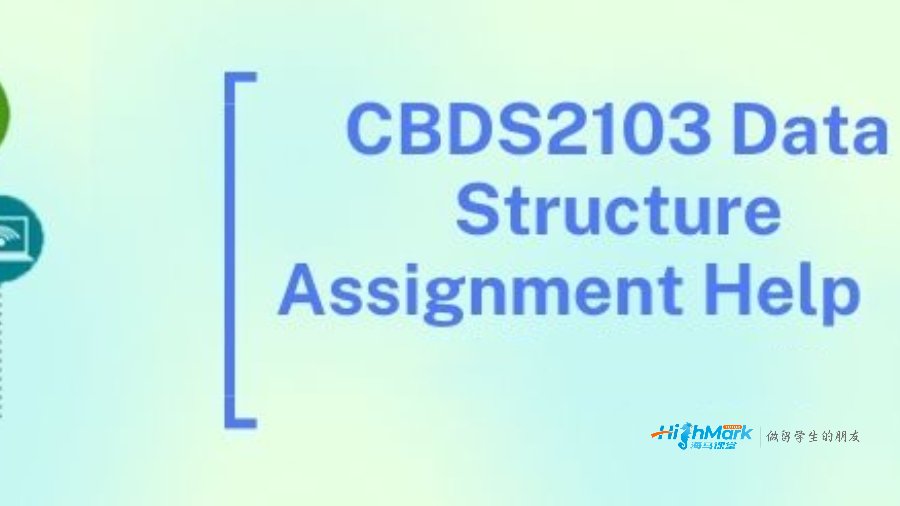 澳洲CBDS2103数据结构Assignment帮助